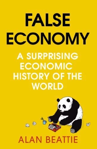 False Economy: A Surprising Economic History of the World-Alan . - Image 1 of 1
