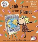 Charlie and Lola: Look After Your Planet by Child, Lauren Paperback Book The