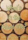 What's in the Wood Pile?-Carl A. Mynott
