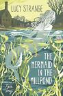 The Mermaid In The Millpond by Strange, Lucy, Like New Used, Free P&amp;P in the UK