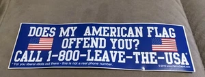 ¿TE OFENDE MI BANDERA AMERICANA? Pegatina para parachoques Call 1 800 Leave The EE. UU. nueva - Imagen 1 de 12