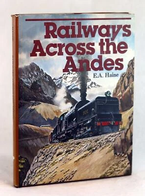 Edgar Haine 1st Edition 1981 Railways Across The Andes Hardcover w/Dustjacket - Image 1 of 4