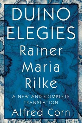 Duino Elegies, Rainer Maria Rilke