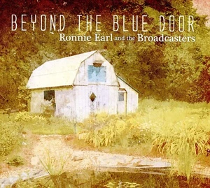 Ronnie Earl and the Broadcasters: Beyond The Blue Door (CD) ~ NEW/SEALED!!!!!! - Imagen 1 de 1