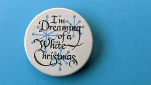 Vintage Estoy soñando con una Navidad blanca Navidad Pinback Pin botón - Imagen 1 de 4