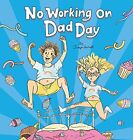 No Working On Dad Day By Russell, Joseph Hardback Book The Fast Free Shipping