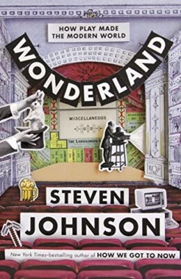 Wonderland: How Play Made the Moder..., Johnson, Steven - Image 1 of 2