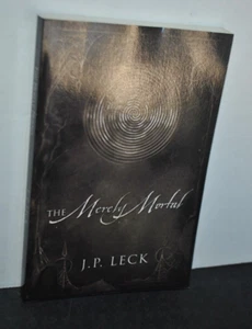 The Merely Mortal by J.P. Leck PB 2013 SIGNED  by Author - Picture 1 of 2