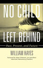 No Child Left Behind  Past Present And Future Hardcover Willia