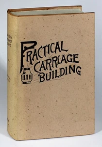 Practical Carriage Building by Richardson Volumes I + II Combined 1981 Reprint - Foto 1 di 7
