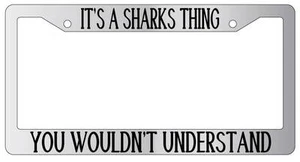 Chrome METAL License Plate Frame IT'S A SHARKS THING YOU WOULDN'T UNDERSTAND - Bild 1 von 1