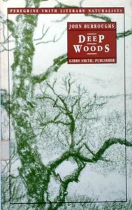 Deep Woods: A John Bourroughs Reader / 1990 Gibbs Smith Trade Paperback - Picture 1 of 1
