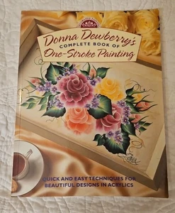 Donna Dewberry's Complete Book of One-Stroke Painting Quick Decorative Painting - Foto 1 di 3