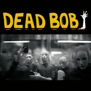 Dead Bob - Some Bodies b/w We Are The Humans 7" - vinyl NEW! - Imagen 1 de 1