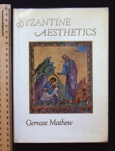 Byzantine Aesthetics by Gervase Mathew, 1963 1st Edition, John Murray London HB - Picture 1 of 18