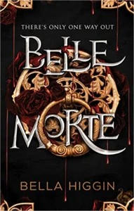 Belle Morte (Belle Morte series, 1 - Bella Higgin) *NEW, HARDCOVER* - Picture 1 of 1