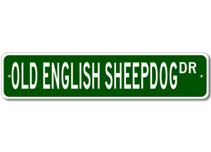 Old English Sheepdog K9 Breed Pet Dog Lover Metal Street Sign - Aluminum