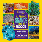 Il primo grande libro di rocce, minerali e conchiglie. Ediz. a colori - Do...