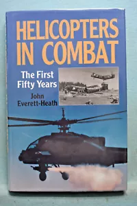 Helicópteros en combate - Los primeros cincuenta años - Everett-Heath - encuadernado duro - Imagen 1 de 8