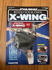 1/18 Scale Deagostini Build Your Own Star Wars X-Wing Fighter Issue 65 Inc Parts