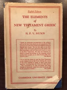 THE ELEMENTS OF NEW TESTAMENT GREEK by REV. H.P.V. NUNN - CAMBRIDGE - H/B D/W - Picture 1 of 1