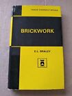 TEACH YOURSELF BRICKWORK by E. L. BRALEY 1967