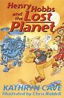 Henry Hobbs and the Lost Planet by Cave, Kathryn Paperback Book The Cheap Fast