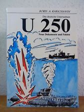 Das deutsche Unterseeboot U 250. Neue Dokumente und Fakten Karschawin, Boris A.: