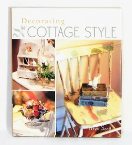 Decorating Cottage Style by Neva Scott Hard Cover Book - Foto 1 di 5