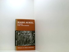 Marc Aurel. Kaiser und Philosoph. der Kaiser und seine Welt Anthony Birley: