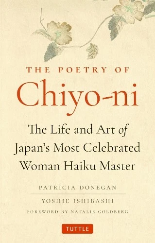Patricia Donegan Yoshie Ishibashi The Poetry of Chiyo-ni (Copertina rigida) - Immagine 1 di 1
