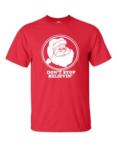 Don't Stop Believing SANTA CLAUS XMAS CHRISTMAS Holiday Men's Tee Shirt 581 - Picture 1 of 25