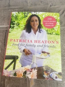 Patricia Heaton's Food for Family and Friends : 100 Favorite Recipes for a Busy, - Picture 1 of 10