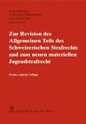 Zur Revision des Allgemeinen Teils des Schweizerischen Strafrechts und zum neuen
