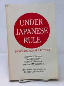 UNDER JAPANESE RULE: MEMORIES AND REFLECTIONS (1992, PB)- PHILIPPINO TO JAPANESE - Picture 1 of 9