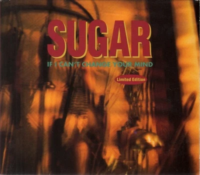 Sugar (Bob Mould's Group) If I Can't Change Your Mind CD UK Creation 1993 - Bild 1 von 2