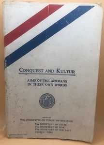 ANTIQUE Conquest and Kultur : Aims of Germans in their Own Words WWI Propagada - Picture 1 of 13