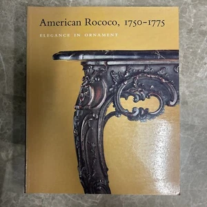 American Rococo, 1750-1775: Elegance in Ornament Book Like New ✨ - Picture 1 of 8