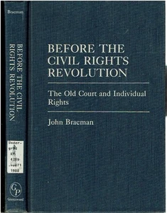 John Braeman / BEFORE THE CIVIL RIGHTS REVOLUTION THE OLD COURT 1st Edition 1988 - Imagen 1 de 1