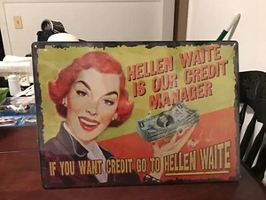 Helen Waite Is Our CrEdit Manager tin sign - Picture 1 of 2