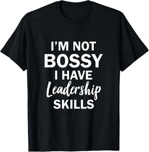 I'm Not Bossy I Have Leadership Skills T-Shirt Hoodie - Picture 1 of 12
