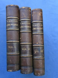 MASSIMO D'AZEGLIO-I MIEI RICORDI+BOZZETTI DELLA VITA ITALIANA-TRE VOLUMI-1899 - Picture 1 of 7