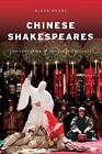 Chinese Shakespeares: Two Centuries of Cultural Exchange by Alexa Huang (English