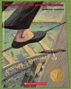 THE MAN WHO WALKED BETWEEN THE TOWERS~MORDICAI GERSTEIN~HARDBACK~CALDECOTT - Imagen 1 de 1