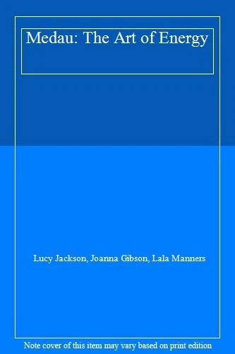 Medau: The Art of Energy By Lucy Jackson, Joanna Gibson, Lala Ma - Image 1 of 1