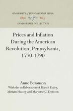 Anne Bezanson Prices and Inflation During the American Revolution, Pe (Hardback)