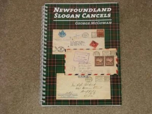 NEWFOUNDLAND SLOGAN CANCELS, Spiral Bound book, by George McGowan, 1st Edition - Picture 1 of 1