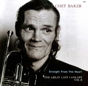 Chet Baker "Straight From The Heart" The Great Last Concert Vol II CD *New* - Picture 1 of 3