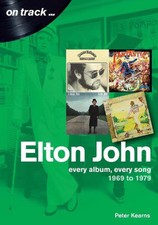 Elton John 1969 to 1979: On Track by Peter Kearns Paperback Book