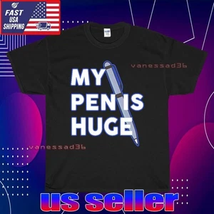 NEW SHIRT MY PEN IS HUGE LOGO UNISEX T-SHIRT FUNNY AMERICAN USA SIZE S-5XL - Picture 1 of 7